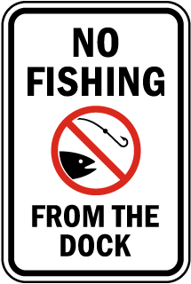 No Fishing from the Dock Metal Sign, Reflective/Non, Various Sizes, Holes, Overlaminate  Y/N, Quality Materials, Long Life #PF-1002