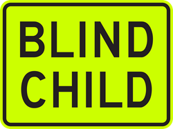 Blind Child Metal Sign, Fluorescent Yellow Green, 24 x 18, Holes, Overlaminate Y/N, Quality Materials, Long Life BLIND CHILD sign,metal BLIND CHILD sign,aluminum BLIND CHILD sign,polymetal BLIND CHILD sign,parking lot BLIND CHILD sign,cheap BLIND CHILD sign,inexpensive BLIND CHILD sign,best BLIND CHILD sign,best value BLIND CHILD sign,good value BLIND CHILD sign,small BLIND CHILD sign,medium BLIND CHILD sign,large BLIND CHILD sign,long life BLIND CHILD sign,long lasting BLIND CHILD sign,private property BLIND CHILD sign,quality BLIND CHILD sign,18 24 30 36 inch BLIND CHILD sign,high reflective BLIND CHILD sign,fluorescent yellow green BLIND CHILD sign
