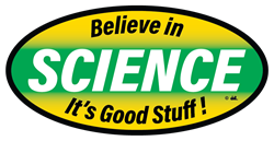 Believe in Science - Its Good Stuff!, 6 x 3 inch Removable Oval Bumper Sticker 