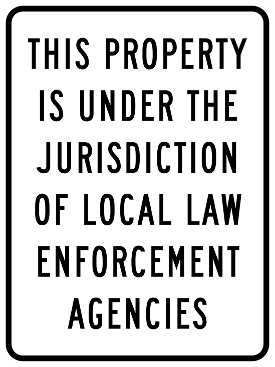 Law Enforcement Jurisdiction Metal Sign, White/Black, Var. Sizes, Reflective Grades, Holes, Overlaminate Y/N, Quality Materials, Long Life - LE-1001