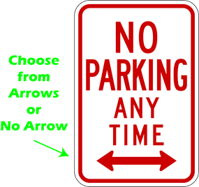 No Parking Any Time Sign R7-1, Metal, 12 x 18, Choose Reflective Grade, Holes / No Holes, Overlaminate Option, Quality Materials for Long Life