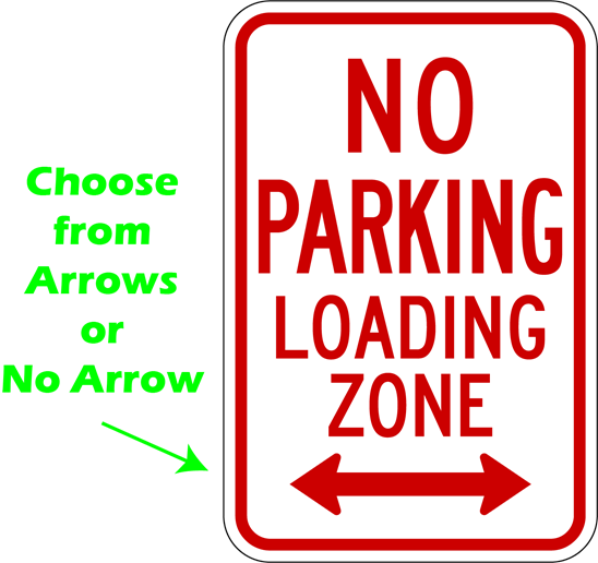 No Parking Loading Zone Sign R7-6, Metal, 12 x 18, Reflective Grades, Holes/No Holes, Overlaminate Y/N, Quality Materials for Long Life - R7-6