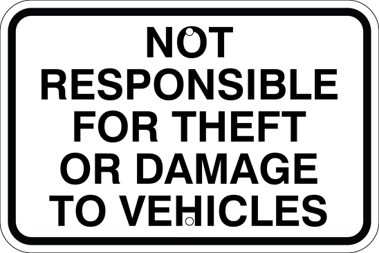 Not Responsible for Theft or Damage Sign, White/Black, Metal, Various Sizes, Reflective Grades, Holes, Overlaminate Y/N, Quality Materials, Long Life - PL-1002