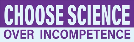 Choose Science Over Incompetence Science Sticker