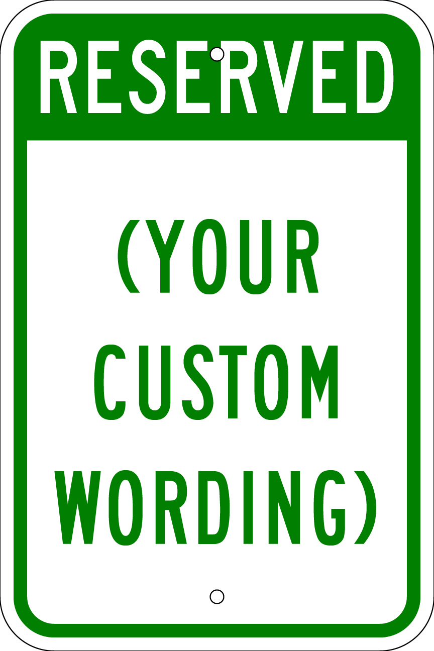 Reserved Parking Metal Sign (Custom Wording), White/Green, Various Sizes, Reflective Grades, Holes, Overlaminate Y/N, Quality Materials, Long Life - RP-1001
