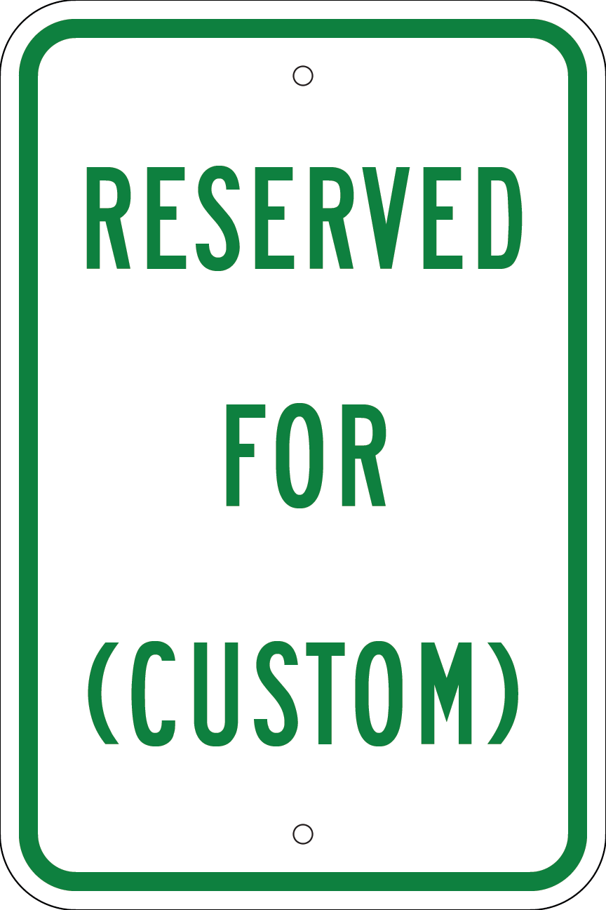 Reserved for (Custom) Parking Metal Sign, White/Green, Various Sizes, Reflective Grades, Holes, Overlaminate Y/N, Quality Materials, Long Life - RP-1002