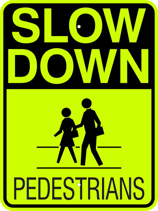 Slow Down Pedestrians Metal Sign, Fluorescent Yellow Green, Various Sizes, Holes, Overlaminate Y/N, Quality Materials, Long Life - PE-1003