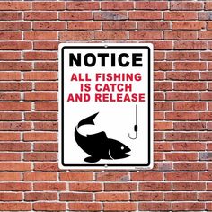 All Fishing is Catch and Release Metal Sign, Reflective/Non, Various Sizes, Holes, Overlaminate Y/N, Quality Materials, Long Life - PF-1001