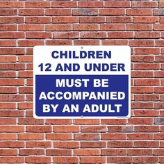 Children 12 and Under Must be Accompanied Metal Sign, Reflective/Non, Various Sizes, Holes, Overlaminate Y/N, Quality Materials, Long Life - SWP-1014
