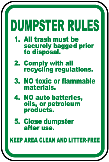 Dumpster Rules Metal Sign, Reflective/Non, Various Sizes, Holes, Overlaminate Y/N, Quality Materials, Long Life dumpster rules sign,aluminum dumpster rules sign,metal dumpster rules sign,reflective dumpster rules sign,non-reflective dumpster rules sign,12 18 24 dumpster rules sign,hi high intensity dumpster rules sign,engineer grade dumpster rules sign,good price dumpster rules sign,best price dumpster rules sign,long-lasting dumpster rules sign,quality dumpster rules sign,good value dumpster rules sign,best value dumpster rules sign,