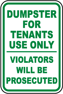 Dumpster for Tenants Use Only - Violators? Metal Sign, Reflective/Non, Various Sizes, Holes, Overlaminate Y/N, Quality Materials, Long Life dumpster for tenants only sign,aluminum dumpster for tenants only sign,metal dumpster for tenants only sign,reflective dumpster for tenants only sign,non-reflective dumpster for tenants only sign,12 18 24 dumpster for tenants only sign,hi high intensity dumpster for tenants only sign,engineer grade dumpster for tenants only sign,good price dumpster for tenants only sign,best price dumpster for tenants only sign,long-lasting dumpster for tenants only sign,quality dumpster for tenants only sign,good value dumpster for tenants only sign,best value dumpster for tenants only sign,