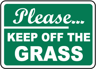 Please?Keep Off The Grass (green bkgrd.) Metal Sign, Reflective/Non, Various Sizes, Holes, Overlaminate Y/N, Quality Materials, Long Life - PGR-1001