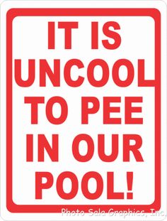 It is Uncool to Pee in Our Pool Metal Sign, Reflective/Non, Various Sizes, Holes, Overlaminate Y/N, Quality Materials, Long Life house rules no peeing pool sign,aluminum house rules no peeing pool sign,metal house rules no peeing pool sign,reflective house rules no peeing pool sign,non-reflective house rules no peeing pool sign,12 18 24 house rules no peeing pool sign,hi high intensity house rules no peeing pool sign,engineer grade house rules no peeing pool sign,good price house rules no peeing pool sign,best price house rules no peeing pool sign,long-lasting house rules no peeing pool sign,quality house rules no peeing pool sign,good value house rules no peeing pool sign,best value house rules no peeing pool sign,