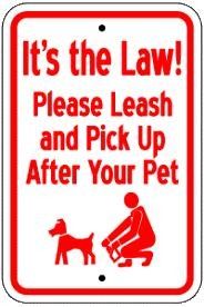 It's the Law! Leash and Pick Up Metal Sign, Reflective/Non, Various Sizes, Holes, Overlaminate Y/N, Quality Materials, Long Life - PNP-1008