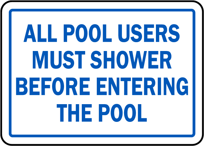 All Pool Users Must Shower Before Entering Pool Metal Sign, Reflective/Non, Various Sizes, Holes, Overlaminate Y/N, Quality Materials, Long Life - SWP-1003