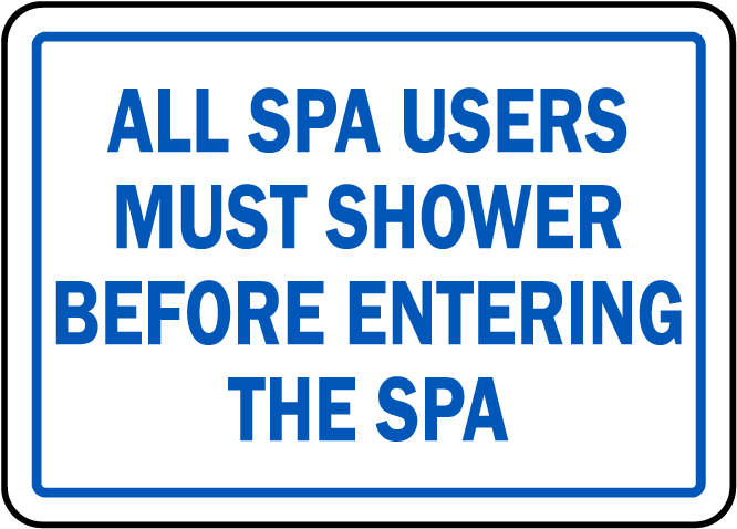 All Spa Users Must Shower Before Entering Spa Metal Sign, Reflective/Non, Various Sizes, Holes, Overlaminate Y/N, Quality Materials, Long Life - SWP-1005