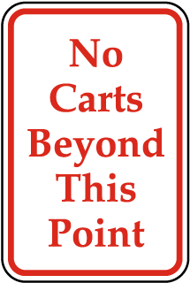 No Carts Beyond This Point Metal Sign, Reflective/Non, Various Sizes, Holes, Overlaminate Y/N, Quality Materials, Long Life no carts beyond this point sign,aluminum no carts beyond this point sign,metal no carts beyond this point sign,reflective no carts beyond this point sign,non-reflective no carts beyond this point sign,12 18 24 no carts beyond this point sign,hi high intensity no carts beyond this point sign,engineer grade no carts beyond this point sign,good price no carts beyond this point sign,best price no carts beyond this point sign,long-lasting no carts beyond this point sign,quality no carts beyond this point sign,good value no carts beyond this point sign,best value no carts beyond this point sign,