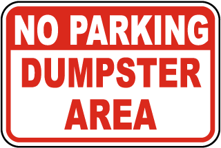 No Parking - Dumpster Area Sign (Landscape) Metal Sign, Reflective/Non, Various Sizes, Holes, Overlaminate Y/N, Quality Materials, Long Life - PLD-1007