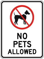 No Pets Allowed Metal Sign, Reflective/Non, Various Sizes, Holes, Overlaminate Y/N, Quality Materials, Long Life - PNP-1001