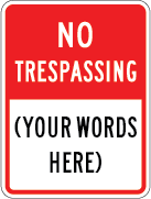 No Trespassing Metal Sign, Reflective/Non, Various Sizes, Holes, Overlaminate Y/N, Quality Materials, Long Life No trespassing sign,custom words wording,personalize,area monitored by video camera,authorized vehicle only,authorized vehicle only beyond this point,grounds are under security watch,no dumping violators will be prosecuted,vendors & visitors must register at main office,violators will be prosecuted,